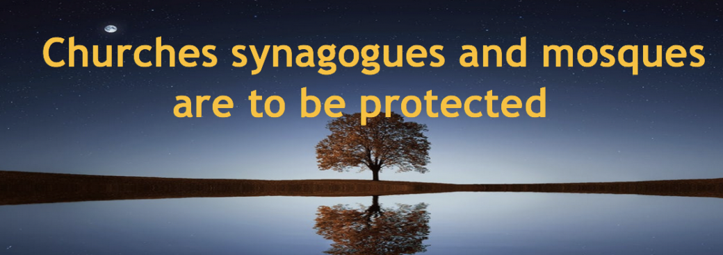 Churches synagogues are to be protected